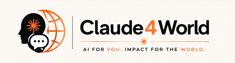 Claude 4 World — AI for you. Impact for the world.